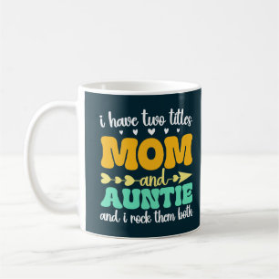 Ich habe zwei Titel Mama und Tante Muttertagstante Kaffeetasse