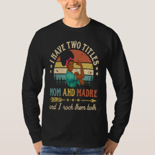 Ich habe zwei Titel Mom und Madre Afrikanische Fra T-Shirt