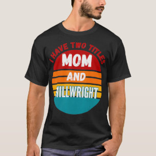 Ich habe zwei Titel Mutti und Maschinenmonteur  T-Shirt