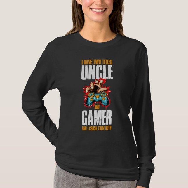 Ich habe zwei Titel Onkel und Gamer T-Shirt (Vorderseite)