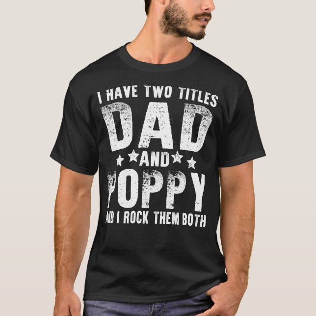 Ich habe zwei Titel Papa und Mohn T-Shirt (Vorderseite)