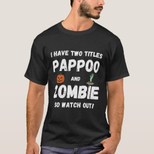 Ich habe zwei Titel Pappoo und Zombie Grandpa Hall T-Shirt