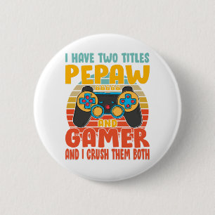 Ich habe zwei Titel: Pepaw und Gamer, Funny Gaming Button