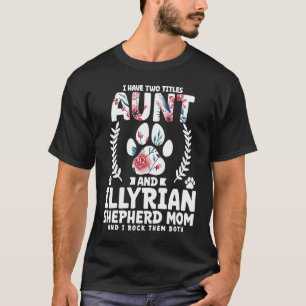 Ich habe zwei Titel Tante und illyrianische Hirten T-Shirt