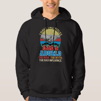 Ich habe zwei Titel Vater und Abuelo der Mann Myth Hoodie