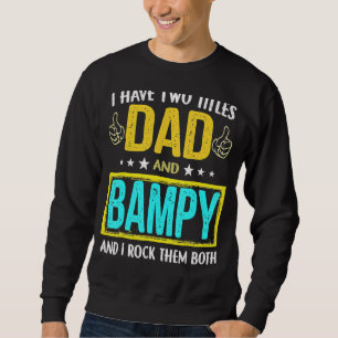 Ich habe zwei Titel Vater und Bampe für den Vatert Sweatshirt