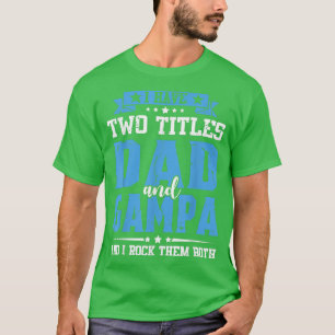 Ich habe zwei Titel Vater und GamPA lustige T Väte T-Shirt