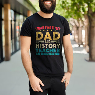 Ich habe zwei Titel Vater und Geschichtslehrer Vin T-Shirt
