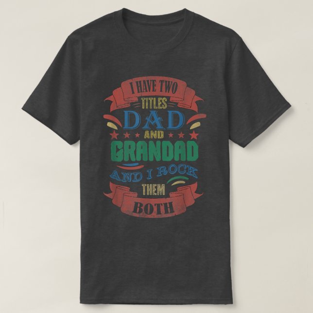 Ich habe zwei Titel Vater und Großes Funny Großvat T-Shirt (Design vorne)