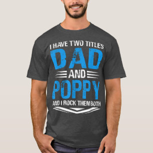Ich habe zwei Titel Vater und Mohnblüte Opa Fath T-Shirt