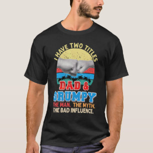 Ich habe zwei Titel Vater und mürrisch den Mann My T-Shirt