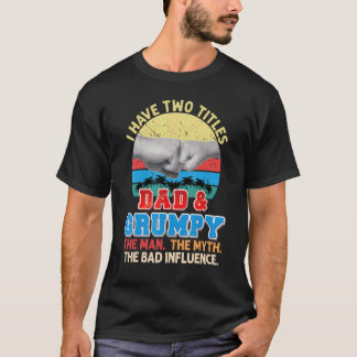 Ich habe zwei Titel Vater und mürrisch den Mann My T-Shirt