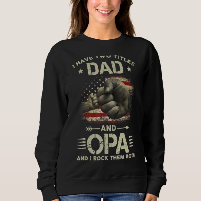 Ich habe zwei Titel Vater und Opa Men amerikanisch Sweatshirt (Vorderseite)