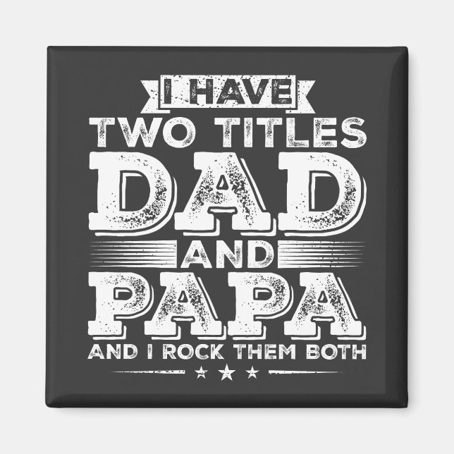 Ich habe zwei Titel Vater und Papa Square Magnet (Vorne)