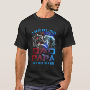 Ich habe zwei Titel Vater und Papa Wolf und Drache T-Shirt