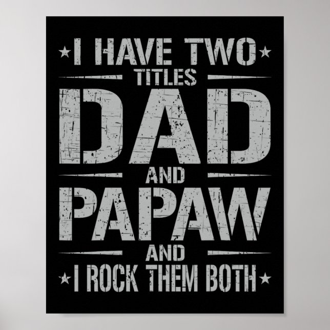 Ich habe zwei Titel Vater und Papaw Funny Vater&# Poster (Vorne)