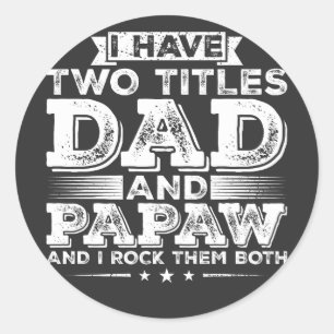 Ich habe zwei Titel Vater und Papaw Runder Aufkleber