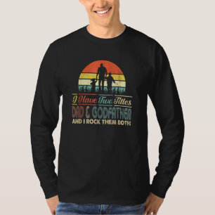 Ich habe zwei Titel Vater und Pate Papa Men Fathe T-Shirt
