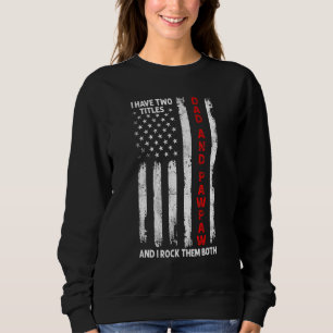 Ich habe zwei Titel Vater und Pawpaw Männer amerik Sweatshirt