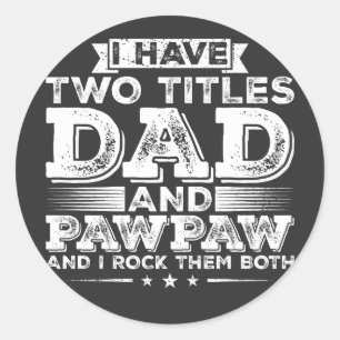 Ich habe zwei Titel Vater und Pawpaw Runder Aufkleber