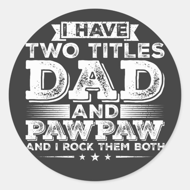 Ich habe zwei Titel Vater und Pawpaw Runder Aufkleber (Vorderseite)