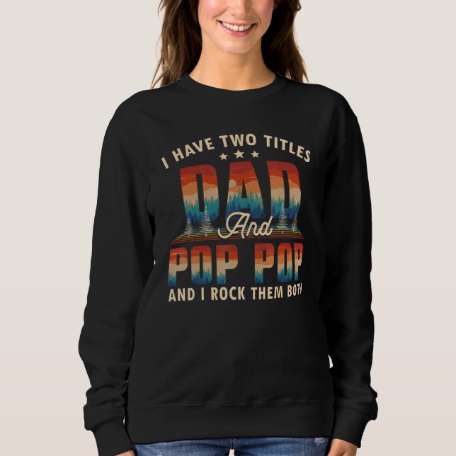 Ich habe zwei Titel Vater und Pop Pop Männer Retro Sweatshirt (Vorderseite)