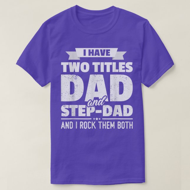 Ich habe zwei Titel Vater und Step Vater Geschenk  T-Shirt (Design vorne)