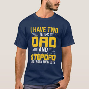 Ich habe zwei Titel Vater und Step-Vater Stepdad T-Shirt