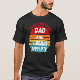 Ich habe zwei Titel Vater und Versicherungsprüfer T-Shirt