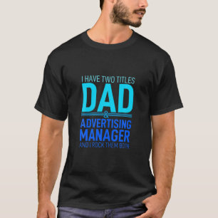 Ich habe zwei Titel Vater und Werbe-Manager Pare T-Shirt