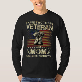 Ich habe zwei Titel Veteran und Mama Veteran Mama T-Shirt
