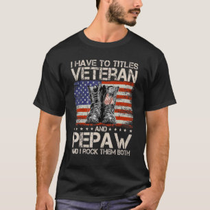 Ich habe zwei Titel Veteran und Pepaw und ich rock T-Shirt