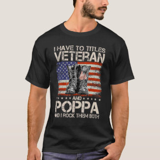 Ich habe zwei Titel Veteran und Poppa und ich rock T-Shirt
