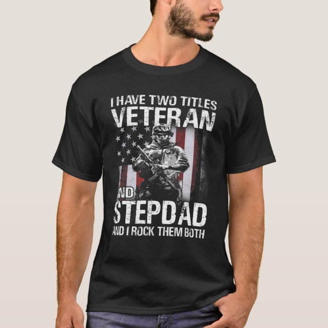 Ich habe zwei Titel Veteran und Stepdad und ich Ro T-Shirt (Vorderseite)