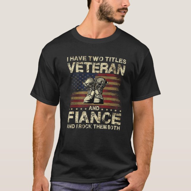 Ich habe zwei Titel Veteran und Verlobte | Veteran T-Shirt (Vorderseite)
