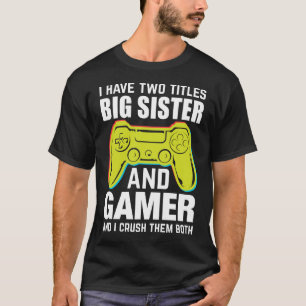 Ich habe zwei Titeln große SISTER und Gamer und ic T-Shirt