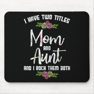 Ich habe zwei Titeln Mama Tante Mütter Tag Mama Ta Mousepad