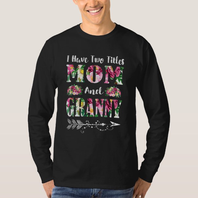 Ich habe zwei Titeln Mama und Granny Blume Mutter T-Shirt (Vorderseite)