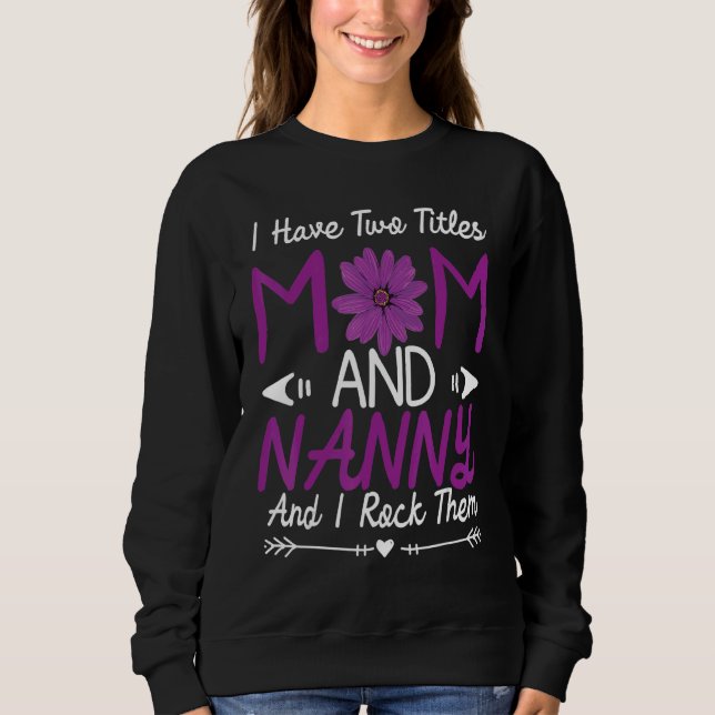 Ich habe zwei Titeln Mama und Kindermädchen Sweatshirt (Vorderseite)