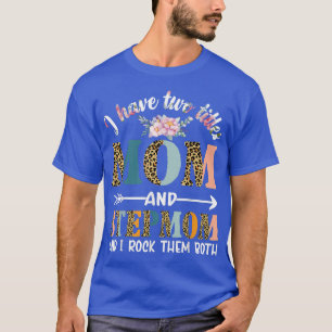 Ich habe zwei Titeln Mama und Stepmutts Geschenke  T-Shirt