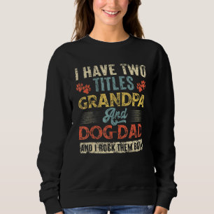 Ich habe zwei Titeln Opa und Hund Vater Retro Vate Sweatshirt