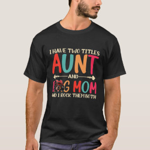 Ich habe zwei Titeln Tante und Dackel Hund Mama lu T-Shirt