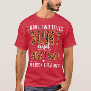 Ich habe zwei Titeln Tante und Godmuttergeschenke T-Shirt