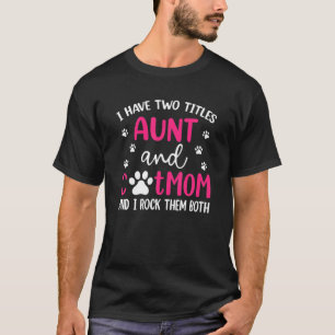 Ich habe zwei Titeln Tante und Katze Mama Funny Mü T-Shirt
