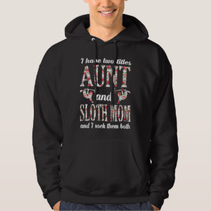 Ich habe zwei Titeln Tante und Sloth Mama und ich  Hoodie