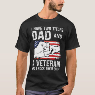 Ich habe zwei Titeln Vater und einen Veteranen Gro T-Shirt