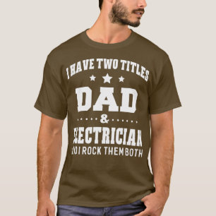 Ich habe zwei Titeln Vater und Elektrische Männer T-Shirt