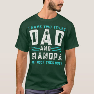 Ich habe zwei Titeln Vater und Großvater Funny Hap T-Shirt