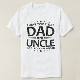 Ich habe zwei Titeln Vater und Onkel T-Shirt