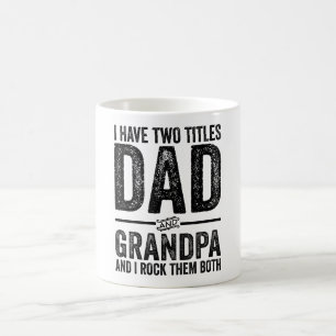 Ich habe zwei Titeln Vater und Opa und ich rocke s Kaffeetasse